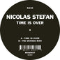 Nicolas Stefan : Time Is Over (12")