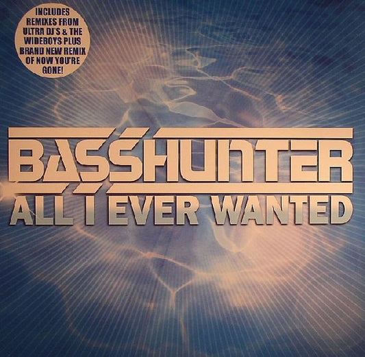 Basshunter : All I Ever Wanted (12")
