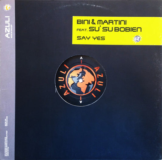 Bini & Martini Feat. Su' Su Bobien* : Say Yes (12")