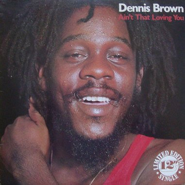 Dennis Brown : Ain't That Loving You (12", Single, Ltd)
