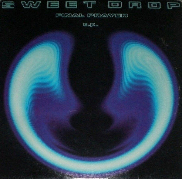 Sweet Drop : Final Prayer E.P. (12")