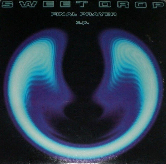 Sweet Drop : Final Prayer E.P. (12")