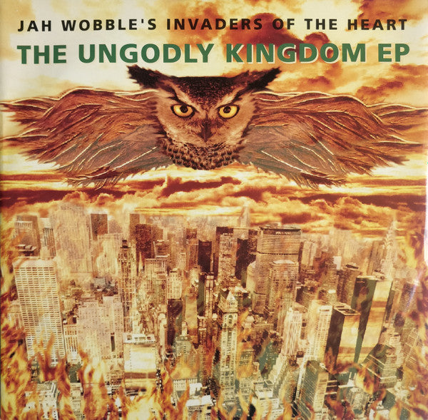 Jah Wobble's Invaders Of The Heart : The Ungodly Kingdom EP (12")