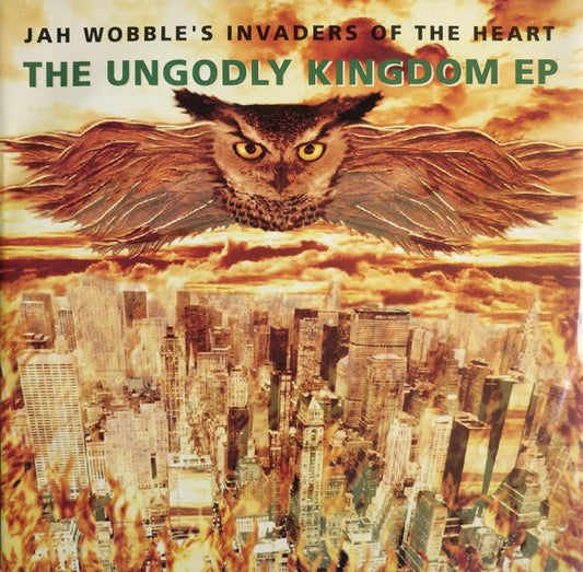 Jah Wobble's Invaders Of The Heart : The Ungodly Kingdom EP (12")