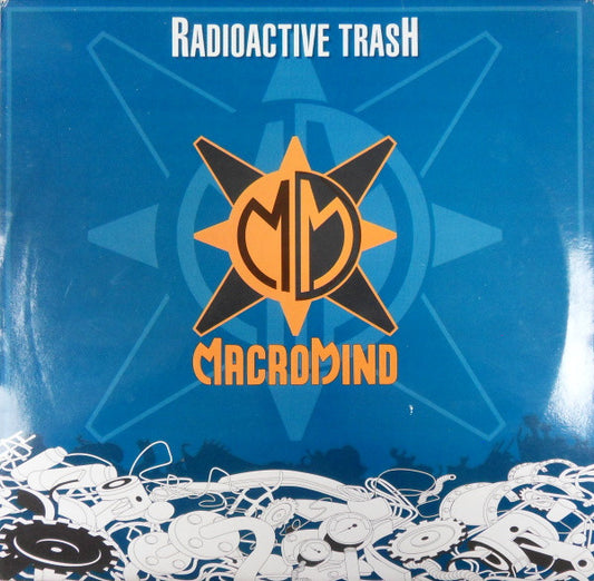Macromind : Radioactive Trash (12")