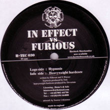 In Effect vs. Furious (2) : Hypnosis / Heavyweight Hardcore (12")