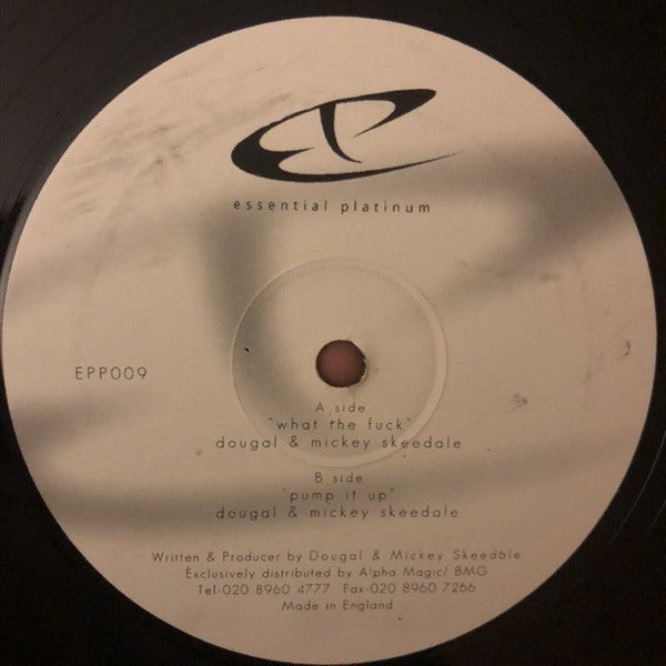 Dougal & Mickey Skeedale : What The Fuck / Pump It (12")