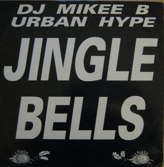 DJ Mikee B* / Urban Hype : Jingle Bells (12")