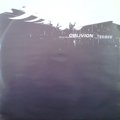 Teebee : Oblivion / Instant Irradification (12")