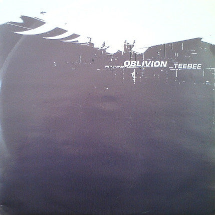 Teebee : Oblivion / Instant Irradification (12")