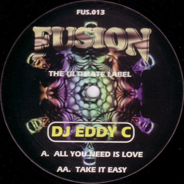 DJ EDDY C* : All You Need Is Love / Take It Easy (12")