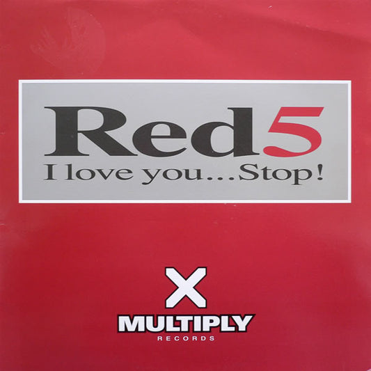 Red 5 : I Love You... Stop! (12")