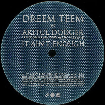 Dreem Teem Vs Artful Dodger Featuring MZ May & MC Alistair : It Ain't Enough (12")