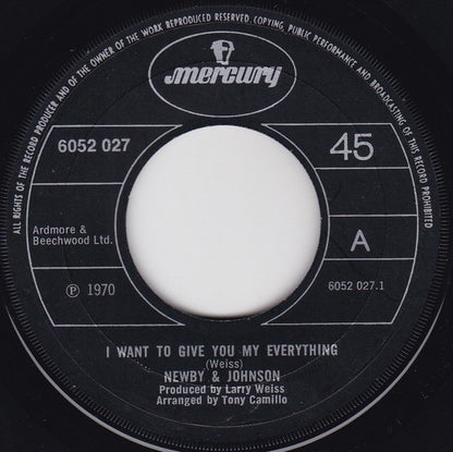 Newby & Johnson : I Want To Give You My Everything (7", Single)