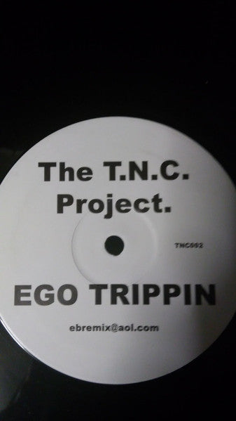 The T.N.C. Project : Ego Trippin (12", S/Sided, Unofficial)