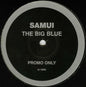 Samui : The Big Blue (12", S/Sided, Promo)