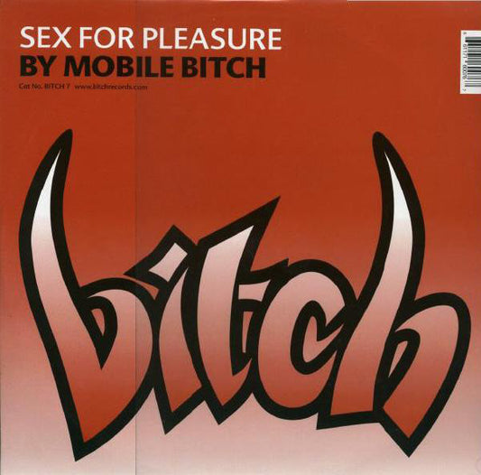 Mobile Bitch : Sex For Pleasure (12")