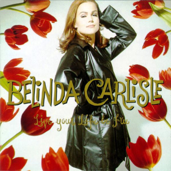 Belinda Carlisle : Live Your Life Be Free (LP, Album)