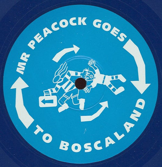 The Men From Del Bosca : Mr. Peacock Goes To Boscaland (12", Blu)