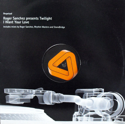 Roger Sanchez Presents Twilight (7) : I Want Your Love (12", Single)