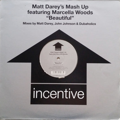 Mash Up Featuring Marcella Woods : Beautiful (Mixes By Matt Darey, John Johnson & Dubaholics) (12")