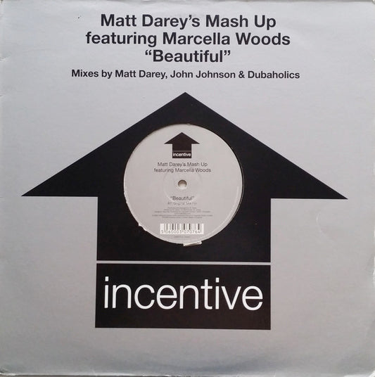 Mash Up Featuring Marcella Woods : Beautiful (Mixes By Matt Darey, John Johnson & Dubaholics) (12")