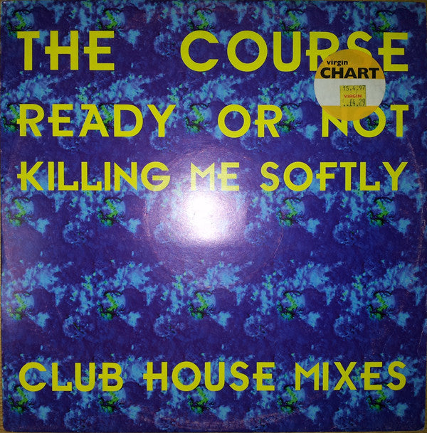 The Course : Ready Or Not / Killing Me Softly (Club House Remixes) (12")