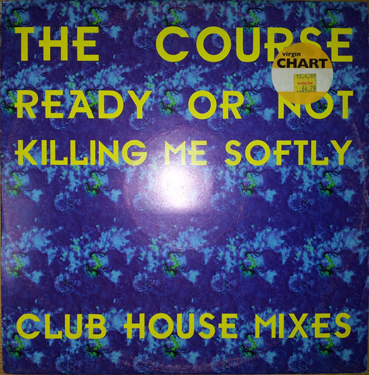 The Course : Ready Or Not / Killing Me Softly (Club House Remixes) (12")