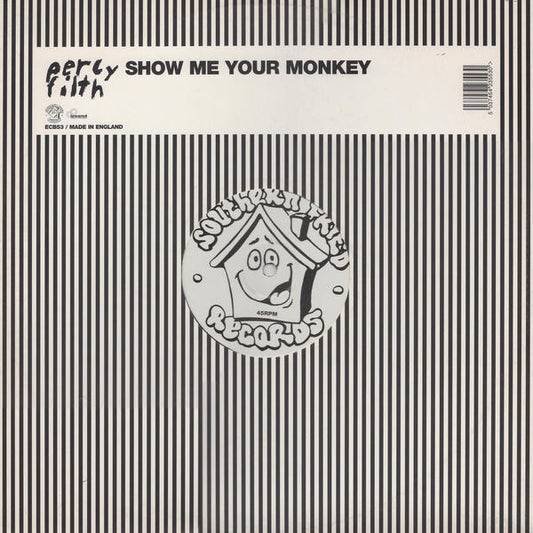 Percy Filth : Show Me Your Monkey (12")