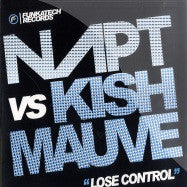 NAPT vs. Kish Mauve : Lose Control (12")