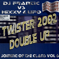 DJ Frantic vs Hixxy & UFO : Twister 2002 / Double Up - Joining Of The Clans Vol 6 (12")