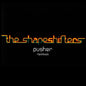 The Shapeshifters* : Pusher (Remixes) (12", Promo)