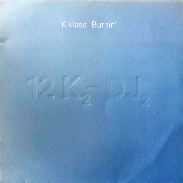 K-Klass : Burnin' (2x12", Promo)