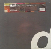 Espirito : Canto De Orfeo (2003 Remixes) (12")