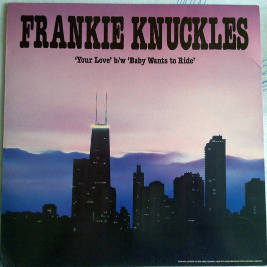 Frankie Knuckles : Your Love / Baby Wants To Ride (12")
