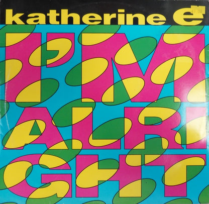 Katherine E : I'm Alright (12")