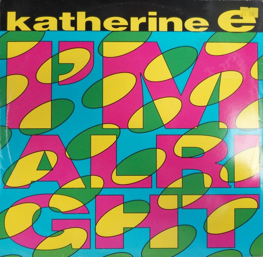 Katherine E : I'm Alright (12")