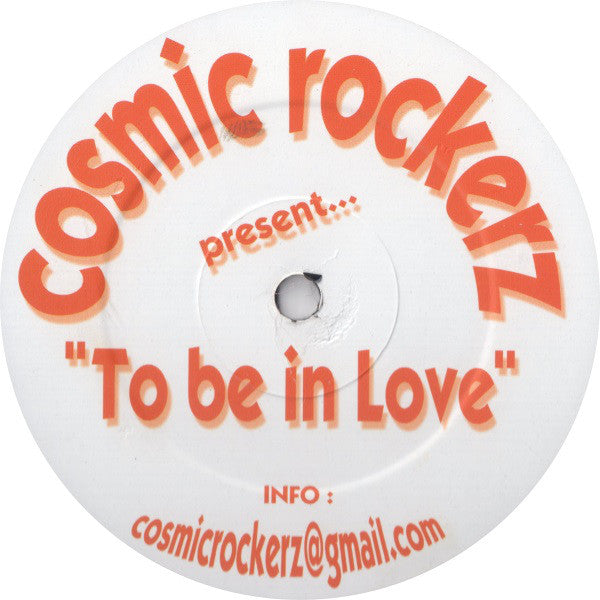 Cosmic Rockerz : To Be In Love / Good Times (12", Unofficial)