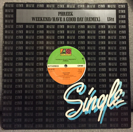 Patrick Adams Presents Phreek : Weekend / Have A Good Day (Remix) (12", Single)