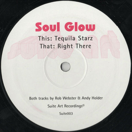 Soul Glow (3) : Tequila Starz / Right There (12")