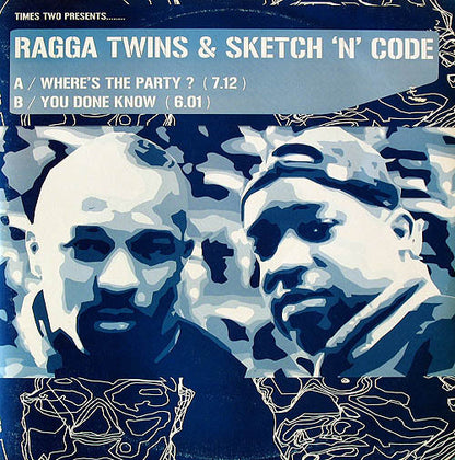 Ragga Twins* & Sketch 'n' Code* : Where's The Party ? / You Done Know (12")