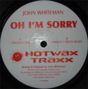 John Whiteman* : Oh I'm Sorry (12")