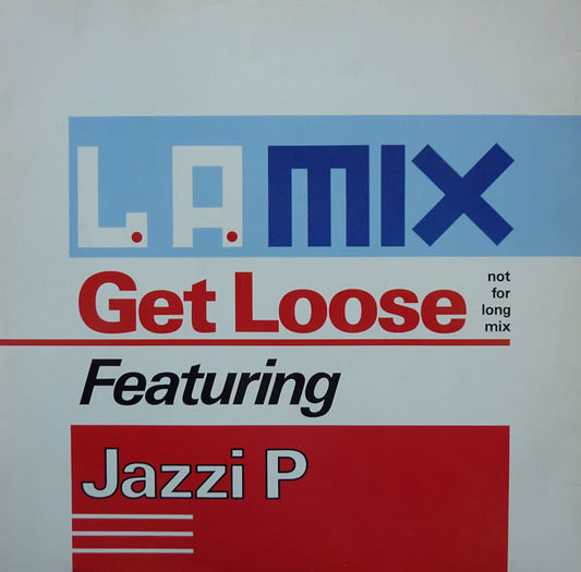 L.A. Mix Featuring Jazzi P : Get Loose (Not For Long Mix) (12")
