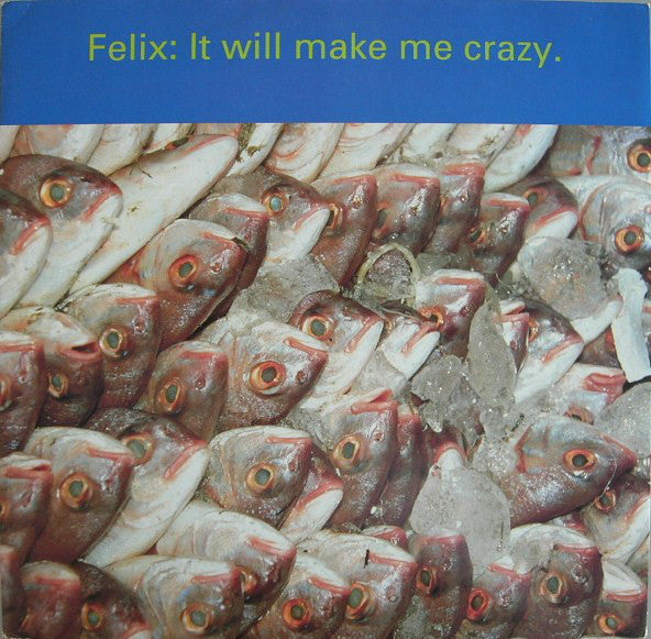 Felix : It Will Make Me Crazy (12")