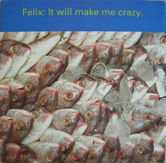 Felix : It Will Make Me Crazy (12")