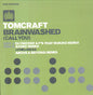 Tomcraft : Brainwashed (Call You) (12")