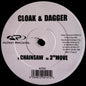 Cloak & Dagger (2) : Chainsaw / 3rd Move (12")