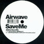 Airwave : Save Me (12")