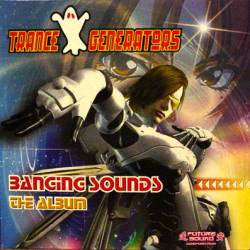 Trance Generators : Banging Sounds: The Album (2x12", Album, Gat)