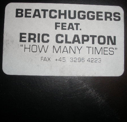 Beatchuggers Feat. Eric Clapton : How Many Times (12", Promo, W/Lbl)